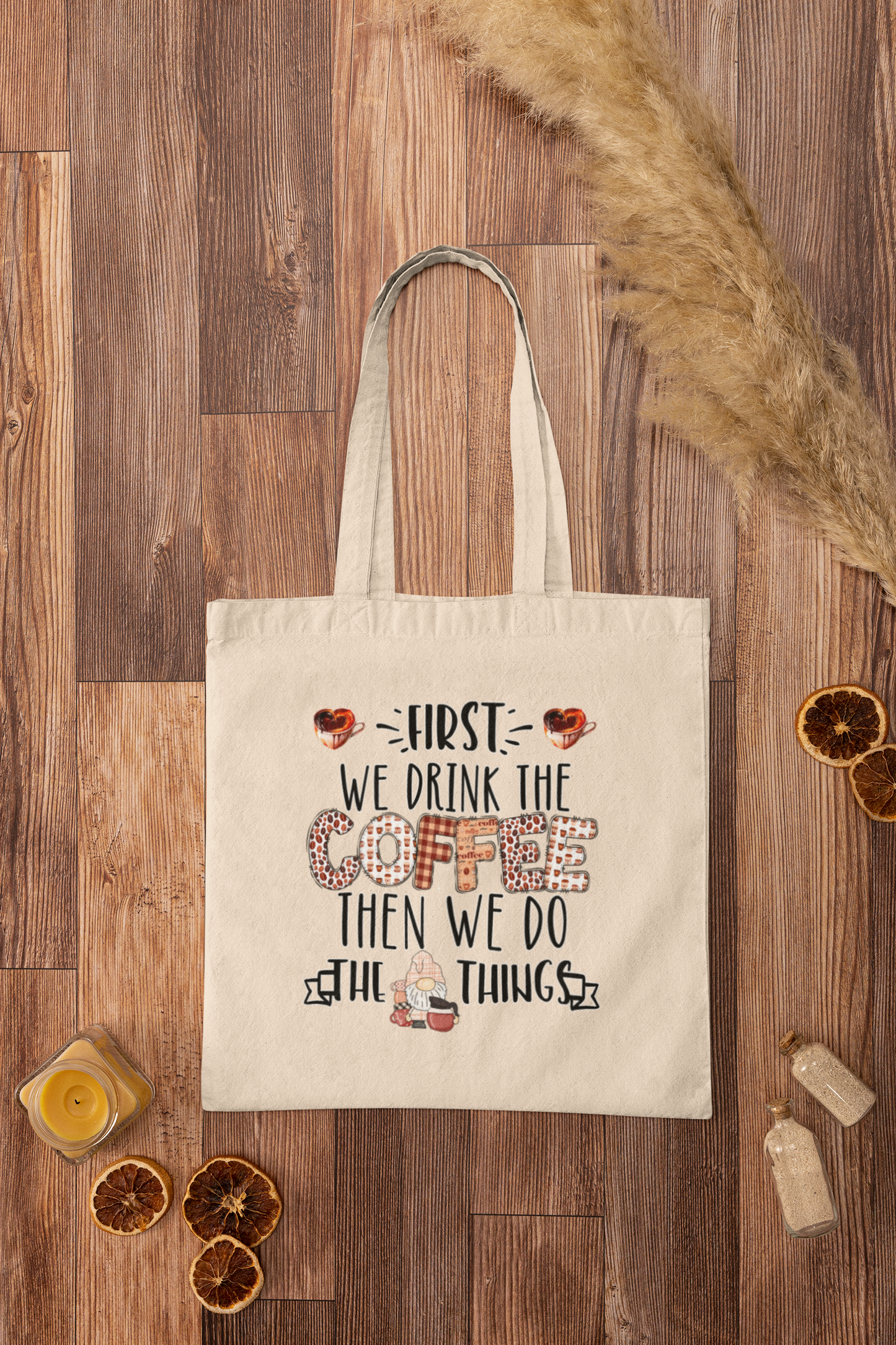 DTF First We Drink The Coffee, Black Letter Version, Custom DTF, Coffee, Direct To Film, Gnome Transfer Image - River Front Creations Store