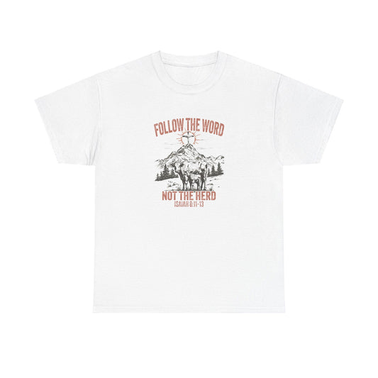 Follow The Word Not The Herd Unisex Heavy Cotton Tee - "Follow the Word, Not the Herd" Isaiah 81:13 - River Front Creations Store