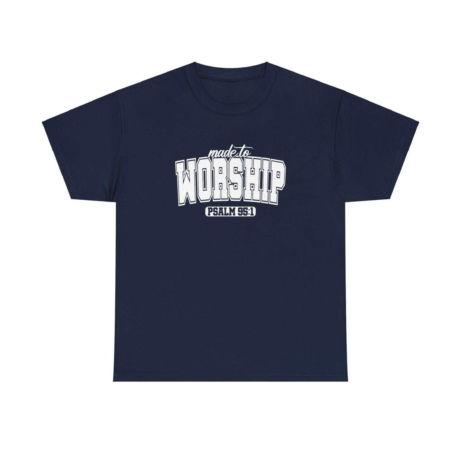 Made to Worship Unisex Heavy Cotton Tee - Psalm 95:1 Inspirational Shirt - River Front Creations Store