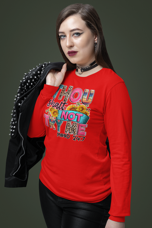 Thou Shalt Not Try Me Long Sleeve Tee - Mood 24:7 Unisex Cotton Shirt - River Front Creations Store